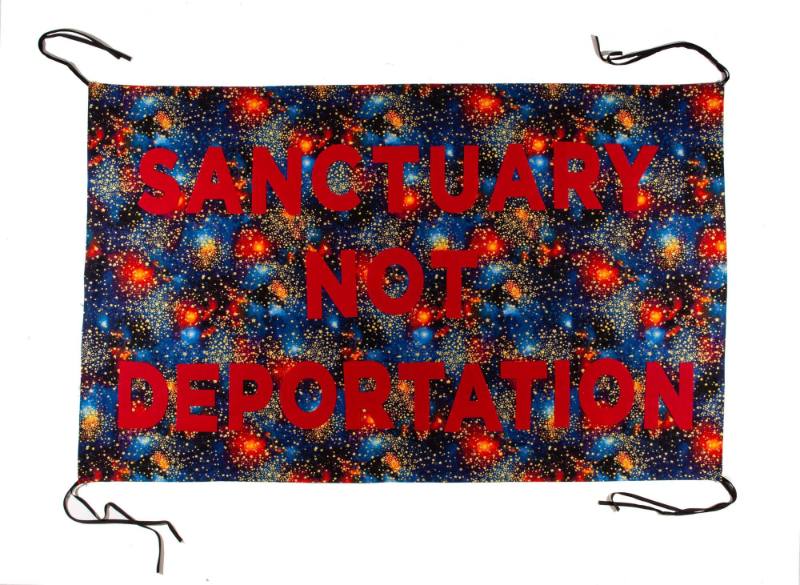 Sanctuary, Not Deportation, from the artist's Protest Banner Lending Library (2016–ongoing), created by an anonymous workshop participant during the Johnson Museum exhibition, how the light gets in (September 7–December 8, 2019)