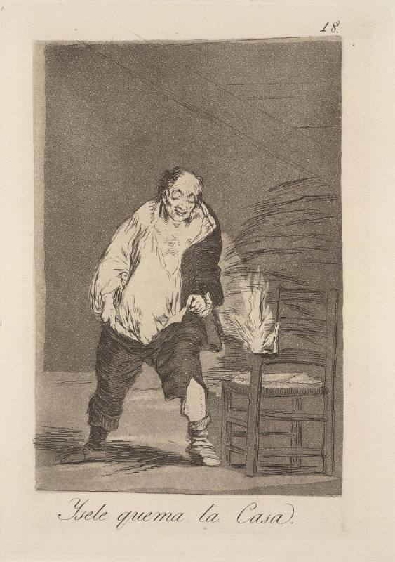 Y sele quema la casa (And his house is burning), plate 18 of 