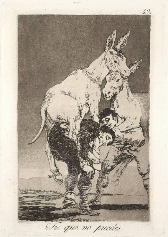 Tu que no puedes (You who cannot do it, carry me on your shoulders), plate 42 of 