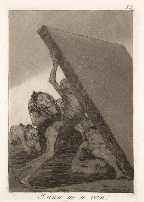 Y aun no se van! (And they still will not go!), plate 59 of 