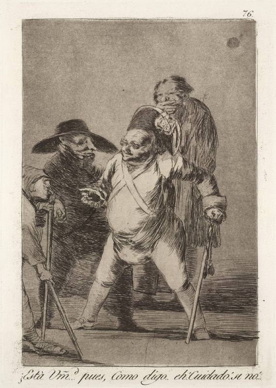 Está Um...pues, Como digo..eh! Cuidado! si no!... (Your honor is... Well... As I say... Eh! Be careful!... Otherwise!...), plate 76 of 