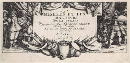 (title page) Plate 1 of Les Misères et Les Malheurs de la Guerre (The Large Miseries of War)