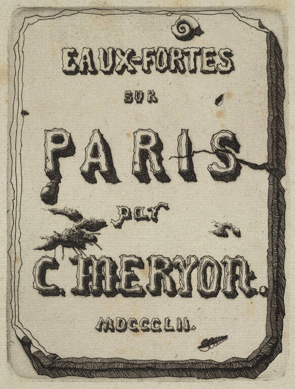 Eaux-Fortes sur Paris par C. Meryon. 1852.